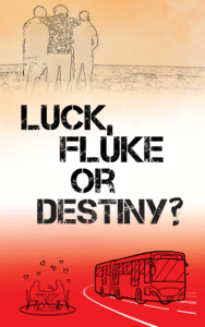 The front cover of the book Luck Fluke or Destiny? which is written by Sanchit Grover.