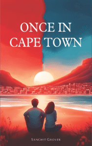 The front cover of the book Once in Cape Town which is written by Sanchit Grover